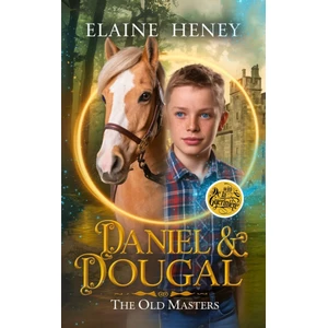 Elaine Heney Books Daniel & Dougal with François Robichon de La Guérinière - The Old Masters in Unknown